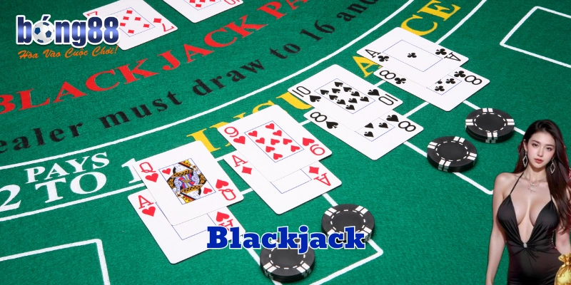 Luật chơi dễ hiểu của Blackjack