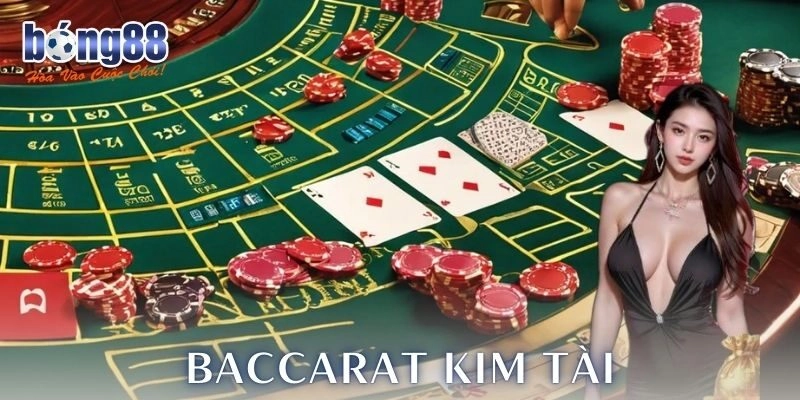 Baccarat kim tài là gì?