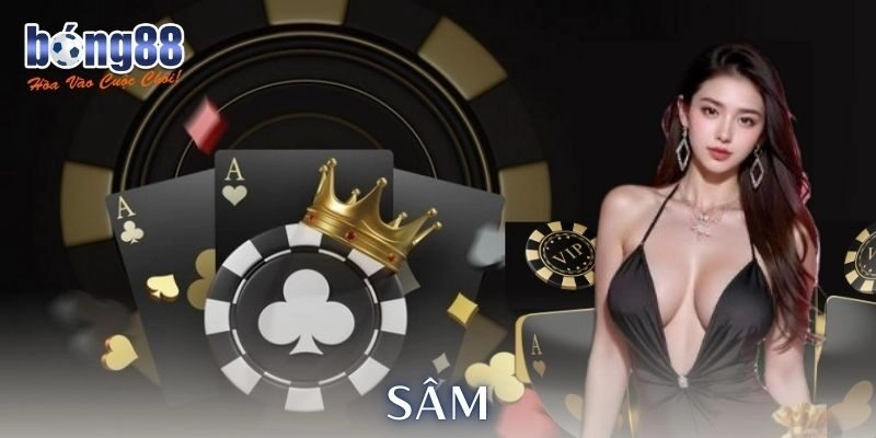 Chiến thuật chơi sâm thông minh