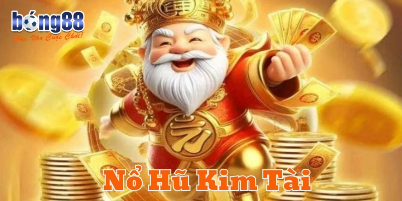 Nổ Hũ Kim Tài – 5 Cách chơi và 3 Chiến lược thắng siêu đỉnh