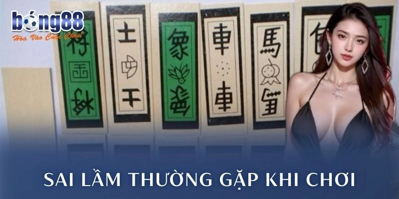 Sai lầm thường gặp khi chơi